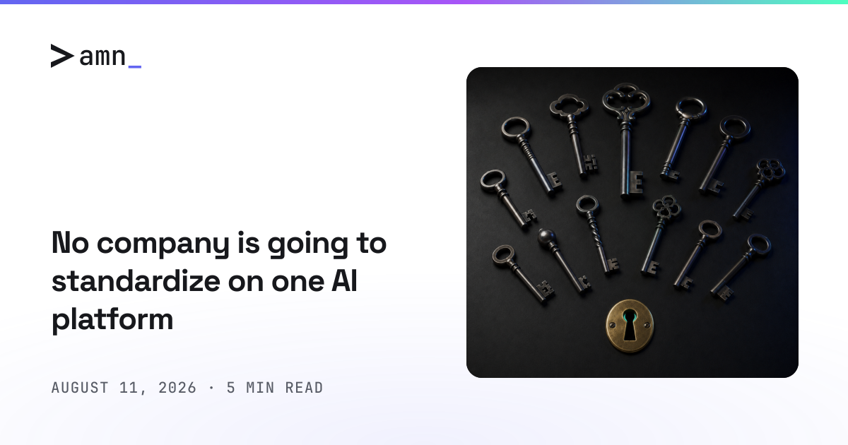 No company is going to standardize on one AI platform